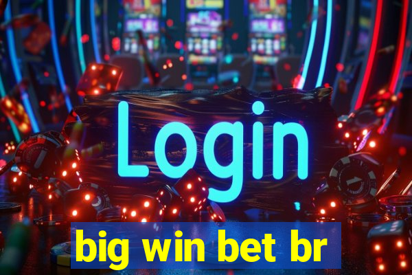 big win bet br